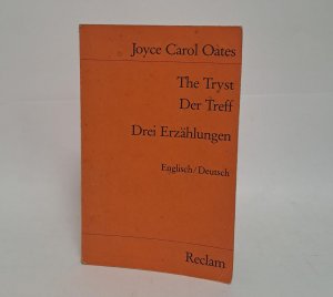 The Tryst : 3 Erzählungen ; engl. dt. = Der Treff /. Ausgew. u. hrsg. von Brigitte Scheer-Schäzler / Universal-Bibliothek ; Nr. 7877