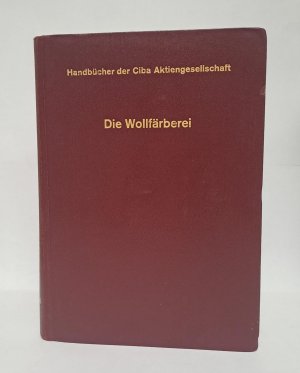 Die Wollfärberei Handbücher der CIBA Aktiengesellschaft Basel