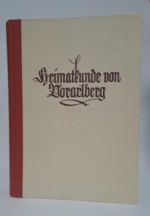 Heimatkunde von Vorarlberg. Hrsg. v. Artur Schwarz