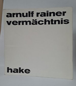 gebrauchtes Buch – Arnulf Rainer – Vermächtnis über meinen Nachlass