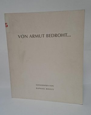 gebrauchtes Buch – Raphael Bolius – Von Armut bedroht... Fotografien von Raphael Bolius