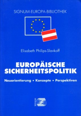 gebrauchtes Buch – Philips-Slavkoff, Elisabeth  – Europäische Sicherheitspolitik - Neuorientierung, Konzepte, Perspektiven. Signum-Europa-Bibliothek.