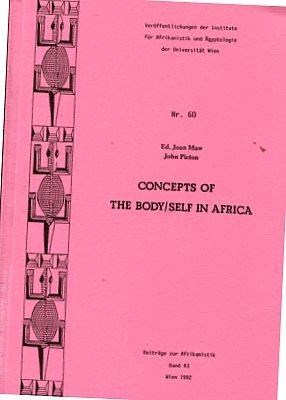 Concepts of the Body/Self in Africa.. Beiträge zur Afrikanistik Band 43.