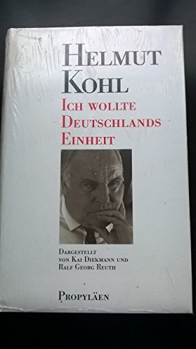 gebrauchtes Buch – Kohl, Helmut und Kai Diekmann – Helmut Kohl: "Ich wollte Deutschlands Einheit". dargest. von Kai Diekmann und Ralf Georg Reuth