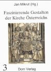 Faszinierende Gestalten der Kirche Österreichs; Teil: Bd. 3