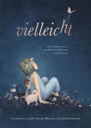 gebrauchtes Buch – Kobi Yamada – Vielleicht - Eine Geschichte über die unendlich vielen Begabungen in jedem von uns: Das besondere Kinderbuch (Geschenkbuch Mädchen und Jungen) Das besondere Kinderbuch (Geschenkbuch Mädchen und Jungen)