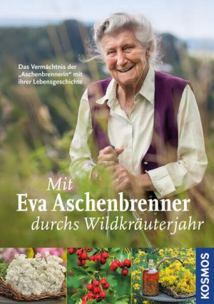 Mit Eva Aschenbrenner durchs Wildkräuterjahr: Das Vermächtnis der "Aschenbrennerin" mit ihrer Lebensgeschichte Das Vermächtnis der "Aschenbrennerin" mit […]