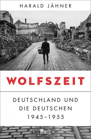 gebrauchtes Buch – Harald Jähner – Wolfszeit : Deutschland und die Deutschen 1945-1955 Harald Jähner