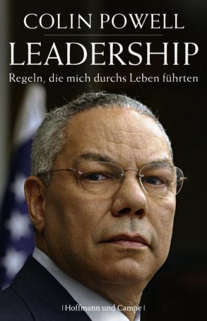 Leadership : Regeln, die mich durchs Leben führten Colin Powell. Mit Tony Koltz. Dt. von Stephan Gebauer ...