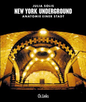 gebrauchtes Buch – Julia Solis – New York Underground: Anatomie einer Stadt Anatomie einer Stadt