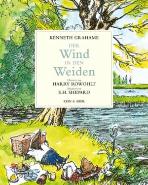 gebrauchtes Buch – Kenneth Grahame, Kenneth – Der Wind in den Weiden: Der Dachs lässt schön grüßen, möchte aber auf keinen Fall gestört werden. Kenneth Grahame. Übers. von Harry Rowohlt. Ill. von E. H. Shephard. Mit einem Nachw. von Brian Sibley