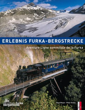 gebrauchtes Buch – Krebs, Peter und Beat Moser – Erlebnis Furka-Bergstrecke: Aventure Ligne sommitale de la Furka Aventure Ligne sommitale de la Furka zweisprachig deutsch/französisch