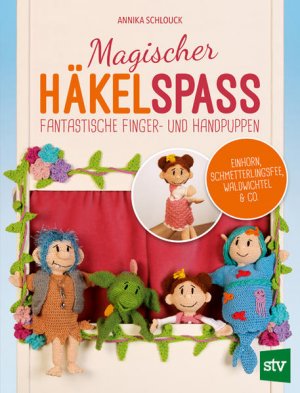 gebrauchtes Buch – Annika Schlouck – Magischer Häkelspaß Fantastische Finger- und Handpuppen