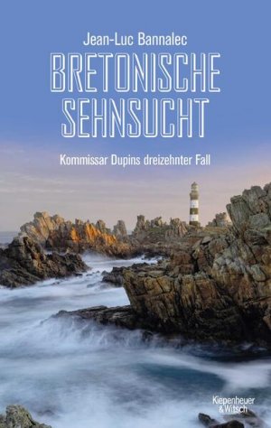 gebrauchtes Buch – Jean-Luc Bannalec – Bretonische Sehnsucht: Kommissar Dupins dreizehnter Fall Kommissar Dupins dreizehnter Fall