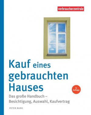 gebrauchtes Buch – Burk, Peter und Peter Verbraucherzentrale NRW – Kauf eines gebrauchten Hauses Das große Handbuch – Besichtigung, Auswahl, Kaufvertrag