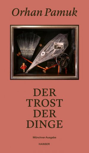 Der Trost der Dinge: Münchner Ausgabe Münchner Ausgabe