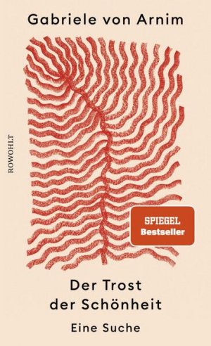 gebrauchtes Buch – Arnim, Gabriele von – Der Trost der Schönheit Eine Suche