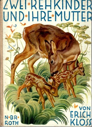 Zwei Rehkinder und ihre Mutter von Erich Kloss Boder von N. von Breßlern-Roth, Verlag Hegel&Schade, Leipzig