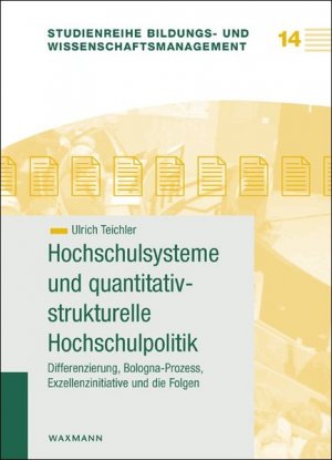gebrauchtes Buch – Ulrich Teichler – Hochschulsysteme und quantitativ-strukturelle Hochschulpolitik Differenzierung, Bologna-Prozess, Exzellenzinitiative und die Folgen