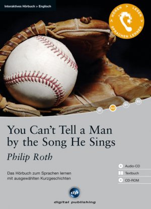 You Can´t Tell a Man by the Song He Sings: Audio-CD + Textbuch + CD-ROM Das Hörbuch zum Sprachen lernen mit ausgewählten Kurzgeschichten.