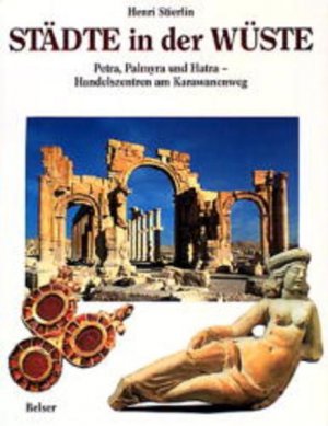 gebrauchtes Buch – Henri Stierlin – Städte in der Wüste Petra, Palmyra und Hatra - Handelszentren am Karawanenweg