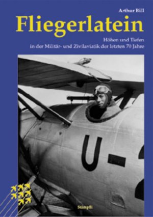 Fliegerlatein : Geschichten aus siebzig Jahren Schweizer Fliegerei.