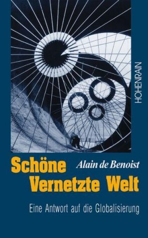 gebrauchtes Buch – Benoist, Alain de – Schöne vernetzte Welt: Eine Antwort auf die Globalisierung