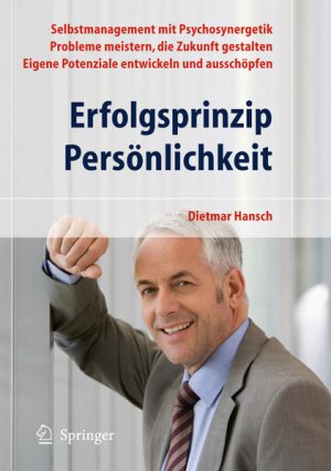 gebrauchtes Buch – Dietmar Hansch – Erfolgsprinzip Persönlichkeit : mit 2 Tabellen ; [Selbstmanagement mit Psychosynergetik, Probleme meistern, die Zukunft gestalten, eigene Potenziale entwickeln und ausschöpfen].