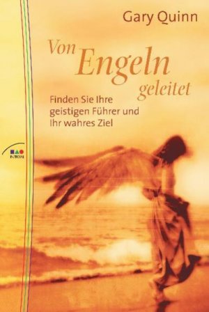 gebrauchtes Buch – Gary Quinn – Von Engeln geleitet : finden Sie Ihre geistigen Führer und Ihr wahres Ziel. Aus dem Engl. von Elisabeth Liebl