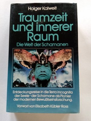 Traumzeit und innerer Raum. Die Welt der Schamanen