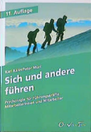 gebrauchtes Buch – Kälin, Karl (Mitwirkender) und Peter Müri – Sich und andere führen : Psychologie für Führungskräfte, Mitarbeiterinnen und Mitarbeiter. Karl Kälin/Peter Müri. Mit Beitr. von Hans Bernhard ... Mit einem Vorw. von François Stoll. Ill.: Bruno Peyer