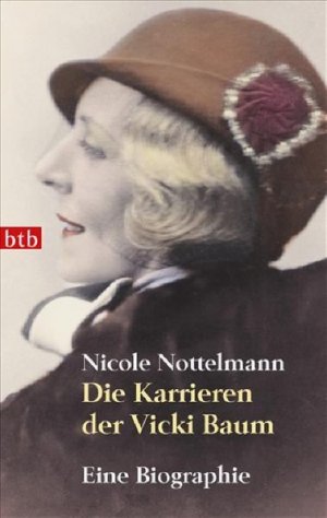 gebrauchtes Buch – Nicole Nottelmann – Die Karrieren der Vicki Baum : eine Biographie. btb ; 73901