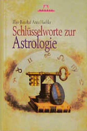 Schlüsselworte zur Astrologie. Hajo Banzhaf ; Anna Haebler / Kailash