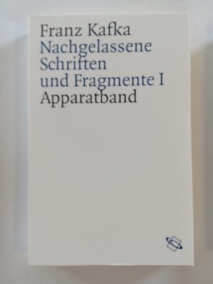 Nachgelassene Schriften und Fragmente I: Textband / Apparatband. Schriften, Tagebücher, Briefe (Franz Kafka, Schriften - Tagebücher - Briefe. Kritische […]