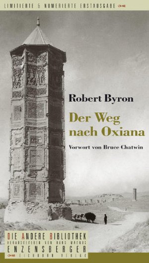 gebrauchtes Buch – Byron, Robert – Der Weg nach Oxiana / Robert Byron. Mit einem Vorw. von Bruce Chatwin. Aus dem Engl. von Matthias Fienbork / Die Andere Bibliothek ; Bd. 237