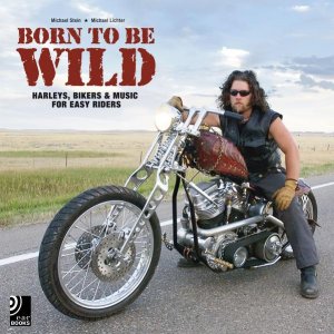 gebrauchtes Buch – Michael Stein – Born to Be Wild - Harleys, Bikers & Music for Easy Riders (inkl. 4 Audio CDs) Fotobildband inkl. 4 Audio CDs (Deutsch/Englisch)