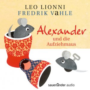 Alexander und die Aufziehmaus: Hörspiel mit Musik. Lesung