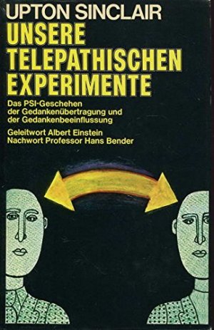 Unsere telepathischen Experimente (Das Psi-Geschehen der Gedankenuebertragung und der Gedankenbeeinflussung)