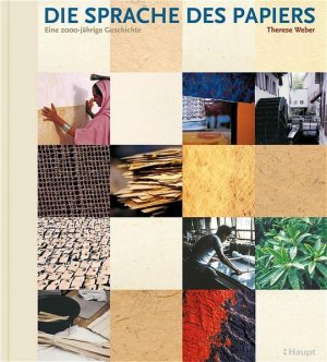 gebrauchtes Buch – Therese Weber – Die Sprache des Papiers: Eine 2000-jährige Geschichte Eine 2000-jährige Geschichte