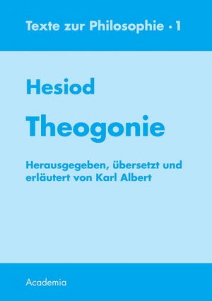 gebrauchtes Buch – Albert, Karl – Theogonie. 7. Aufl (Texte zur Philosophie) Hesiod. Hrsg., übers. und erl. von Karl Albert