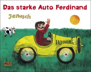 Das starke Auto Ferdinand: Vierfarbiges Papp-Bilderbuch (Beltz & Gelberg) Vierfarbiges Papp-Bilderbuch