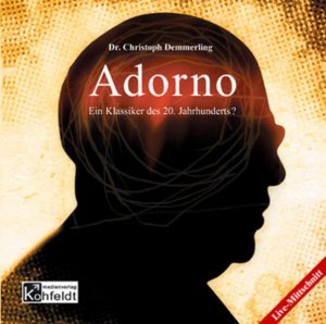 gebrauchter Tonträger – Christoph Demmerling – Adorno. CD . Ein Klassiker des 20. Jahrhunderts? Ein Klassiker des 20. Jahrhunderts?