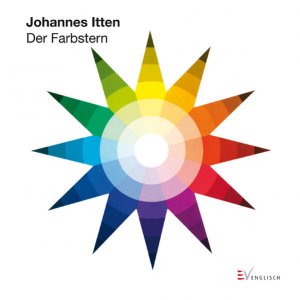 Der Farbstern: Kunst und Gestaltung: Anleitung, Farbstern und 8 Klangscheiben Johannes Itten