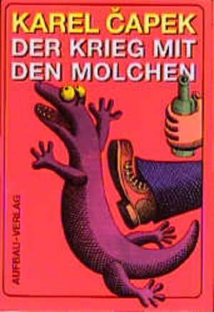 Der Krieg mit den Molchen Karel ?apek. [Dt. von Eliška Glaserová. Ill. von Hans Ticha]