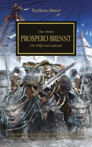 Horus Heresy - Prospero brennt: Die Wölfe sind entfesselt Die Wölfe sind entfesselt