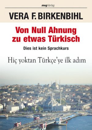 Von Null Ahnung zu etwas Türkisch: Dies ist kein Sprachkurs Dies ist kein Sprachkurs