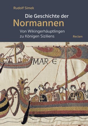 Die Geschichte der Normannen: Von Wikingerhäuptlingen zu Königen Siziliens Von Wikingerhäuptlingen zu Königen Siziliens