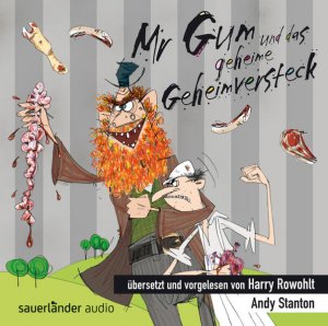 Mr Gum und das geheime Geheimversteck: Übersetzt und vorgelesen von Harry Rowohlt Übersetzt und vorgelesen von Harry Rowohlt