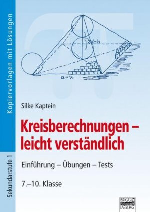 Kreisberechnungen - leicht verständlich: Einführung - Übungen - Tests 7.-10. Klasse Einführung - Übungen - Tests 7.-10. Klasse