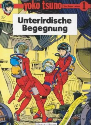 Yoko Tsuno, Bd.1, Unterirdische Begegnung 1. Unterirdische Begegnung